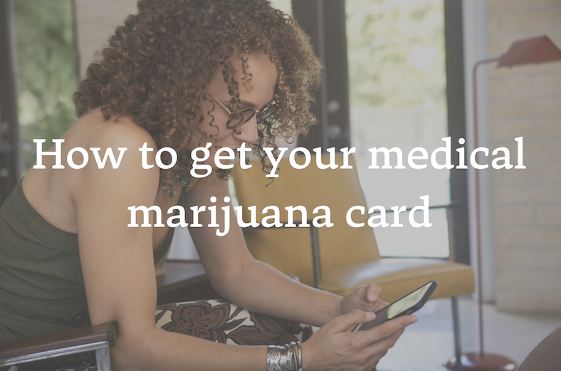 How to get your medical marijuana card