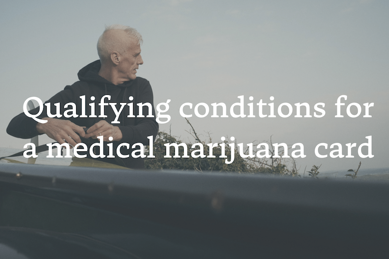 Qualifying conditions for a medical marijuana card